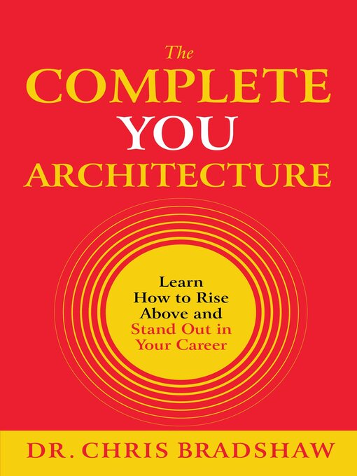 Title details for The Complete You Architecture by Chris Bradshaw - Available